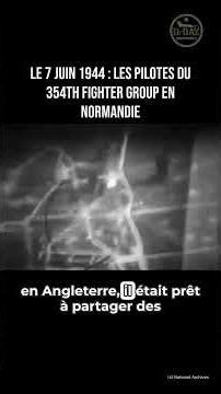 Le 7 juin 1944 : Les pilotes du 354th Fighter Group en Normandie