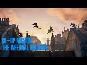 Assassin's Creed Unity | Co-Op Mission: The Infernal Machine
