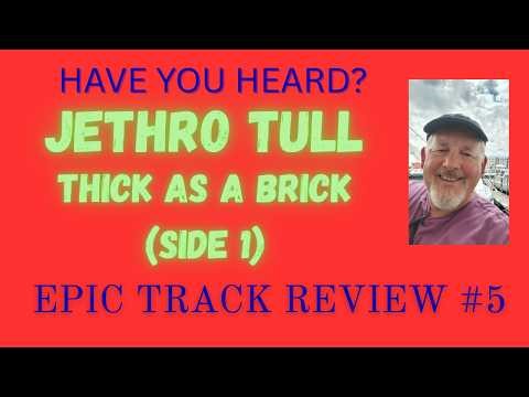 Jethro Tull - Thick As A Brick (Side 1) EPIC TRACK REVIEW