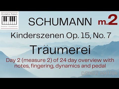 How to Play Schumann Traumerei on Piano, Op. 15, No. 7 - 24 Day Overview--Video 2 (measure 2)
