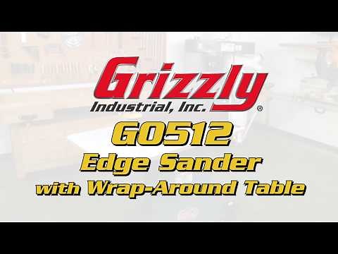 Grizzly's G0512 Edge Sander with Wrap-Around Table