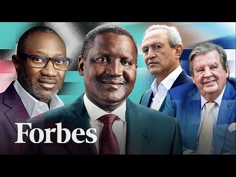 How Africa’s Richest Billionaires Make Their Money | Forbes