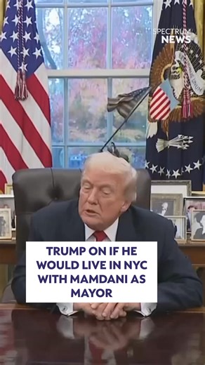 On Friday, President Donald Trump revealed whether he would live in NYC with Zohran Mamdani as mayor. | Spectrum News NY1