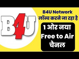 B4U Network launching 1 New Free to Air Channel on DD Free Dish Soon