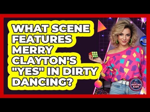 What Scene Features Merry Clayton's "Yes" In Dirty Dancing?