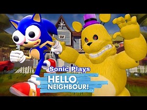 Sonicn Plays: HELLO NEIGHBOR - Fredbear MOD!!!!