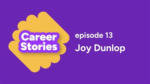 Career Stories - Episode 13 - Joy Dunlop | Scott C.