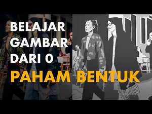 Cara Memahami Bentuk - Belajar Gambar dari 0 Ep.2