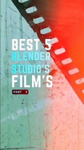 Blender Film's || Best 5 Blender Studio Film's || Part 3