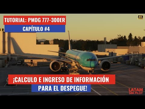 PMDG 777-300ER TUTORIAL #4 4K RTX4090: CALCULO E INGRESO DE INFORMACION PARA EL DESPEGUE 👌😁👨‍✈️❤😍