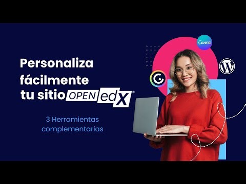 Personaliza fácilmente tu sitio Open edX con 3 herramientas complementarias
