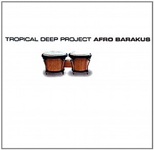 Tropical Deep Project - Afro Barakus