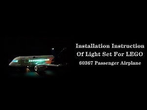 Installation Instruction Of Light Set For LEGO 60367 Passenger Airplane.
