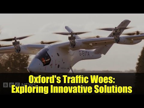 Oxford's Traffic Woes: Exploring Innovative Solutions