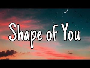 Ed Sheeran - Shape of You (Lyrics)