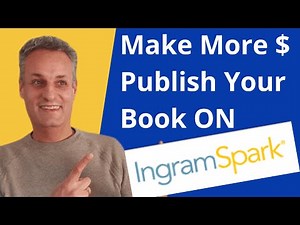 IngramSpark: Full Upload and Book Publish Tutorial (Plus Tips for More Book Sales)