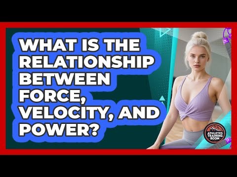 What Is The Relationship Between Force, Velocity, And Power?