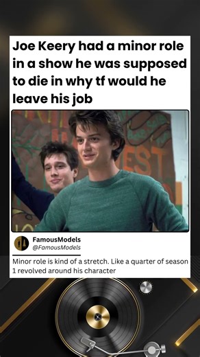 Joe Keery had a minor role in a show he was supposed to die in why tf would he leave his job