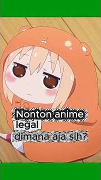 Rekomendasi tempat nonton anime yang udah pasti legal #anime #seputaranime #rekomandasianime