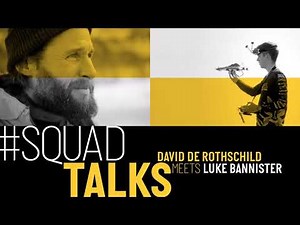 #SQUADTALKS - David De Rothschild and Luke Bannister