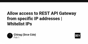 Allow access to REST API Gateway from specific IP addresses | Whitelist IPs