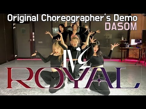[FreeMind] IVE(아이브) - ROYAL (Original Choreographer's Demo)