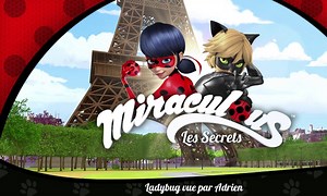 Miraculous Les secrets - EP10 - Ladybug vue par Adrien