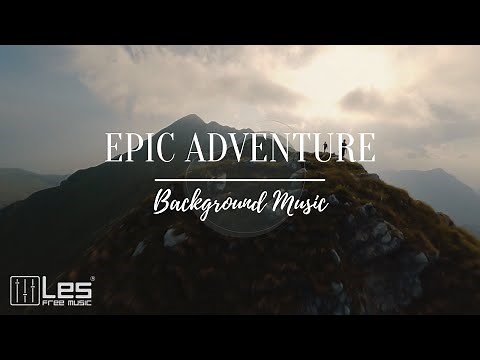 Epic Adventure : Epic Cinematic Orchestral Background Music