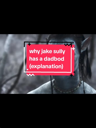 Understanding Jake Sully's Dad Bod in Avatar