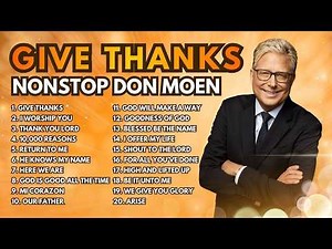 Give Thanks with a Grateful Heart | Nonstop Don Moen Praise and Worship Music