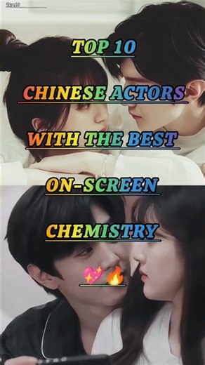 Top 10 Chinese Actors With Most Loved on Screen Chemistry 💖 #chineseactor #chinesedrama #cdrama #fyp
