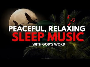 60 Peaceful Bible Verses with Relaxing Sleep Music | Healing Scriptures for Deep Rest