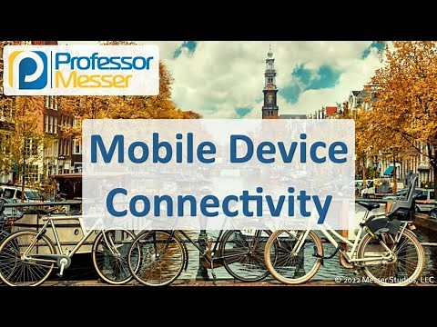 Mobile Device Connectivity - CompTIA A+ 220-1101 - 1.4