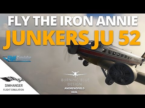 MSFS | JUNKERS JU52 Review & Flight Guide | Fly the EPIC Iron Annie | For PC & Xbox |