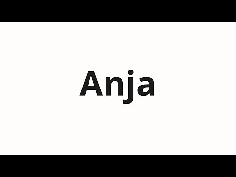 How to pronounce Anja