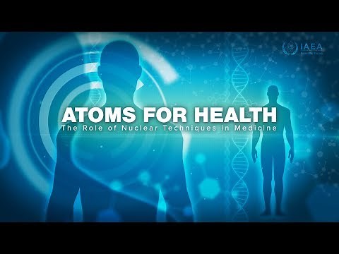 Atoms for Health - The Role of Nuclear Techniques in Medicine