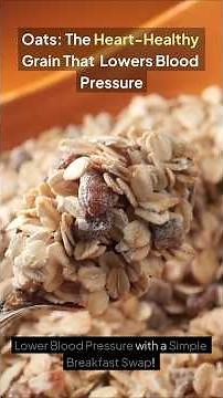 Oats: The Heart-Healthy Grain That Helps Lower Blood Pressure #seniorwisdom #seniorwellnessguide