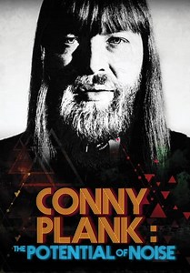 Conny Plank: The Potential of Noise (2017)