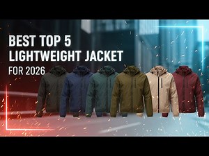 Best Top 5 Lightweight Jacket For 2026