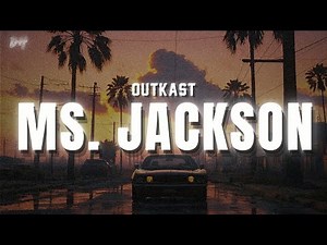 Outkast - Ms. Jackson (Lyrics)
