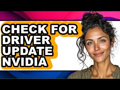 How to Check for Driver Update Nvidia - Easy Guide
