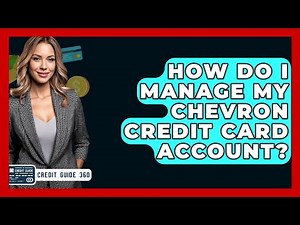 How Do I Manage My Chevron Credit Card Account? - CreditGuide360.com