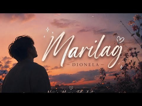 MARILAG by Dionela - Nan's Music Playlist