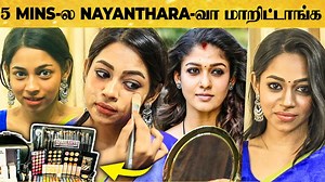 Nayanthara-வா மாறிய Makeup Artist 😍Heroine மாதிரி Makeup நீங்களும் போடலாம் | Behindwoods