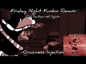 Friday Night Funkin Remix - "Old Soulless Hell Sights" | Craziness Injection mod