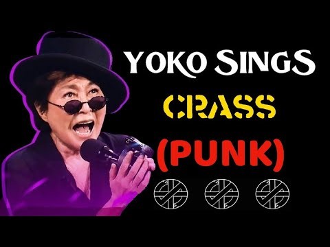Yoko Ono Sings Crass (PUNK)