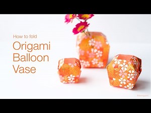 How to fold Origami balloon vase (Arrangement of traditional model)