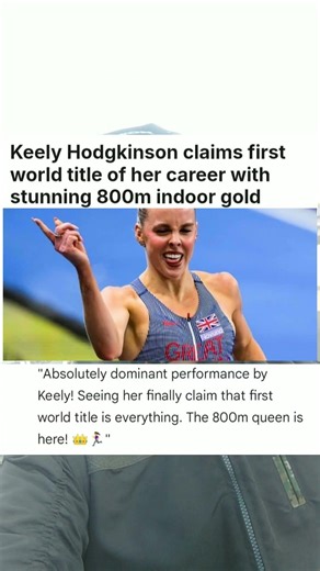 Olympic champion Keely Hodgkinson, 24, claims her first-ever world indoor title #sports #news