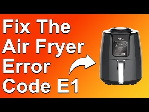 How To Fix The Air Fryer Error Code E1 (What Problem Causes Error E1? Quick Solutions To Solve It!)