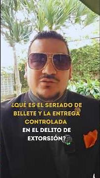 Seriado de billetes y entrega controlada en el delito de extorsión